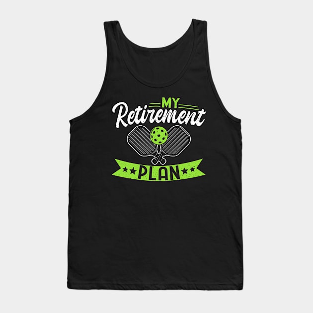 Pickleball Tournament My Retirement Plan Tank Top by Caskara